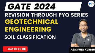 Revision Through PYQ Series  Geotechnical Engineering  Soil Classification  GATE 2024  Abhishek [upl. by Ayanat161]