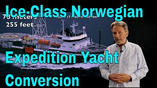 Paul Madden presents conversion of Norwegianbuilt 255 ft 78m Iceclass Expedition Yacht [upl. by Ahsemrac944]