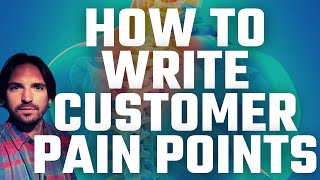 Copywriting Tutorial How To Write Customer Pain Points [upl. by Dworman]