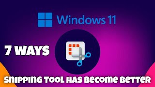 7 ways Snipping Tool has become better in Windows 11 [upl. by Htevi511]