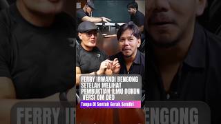 OM DED MEMBUKTIKAN TRIK DUKUN DI HADAPAN FERRY IRWANDI podcast deddycorbuzier ferryirwandi [upl. by Akamaozu]