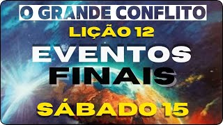 Sábado Escola Sabatina Lição 12  Eventos finais  Comentários de EGW [upl. by Lorianna]