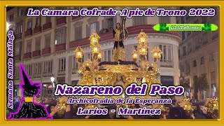 NAZARENO DEL PASO MÁLAGA 2022 LARIOS  MARTÍNEZ SEMANA SANTA MÁLAGA 2022 🎦 MULTICÁMARA 4K [upl. by Nairehs552]