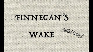 FINNEGANS WAKE ballad history [upl. by Eibloc618]