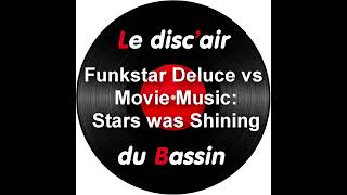 Funkstar Deluce vs Movie Music Stars Was Shining [upl. by Douglass477]