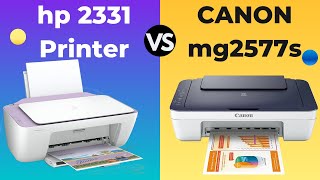 HP Deskjet 2331 Printer Vs Canon PIXMA MG2577s Printer All in one Inkjet Printer Comparison [upl. by Nylzor434]