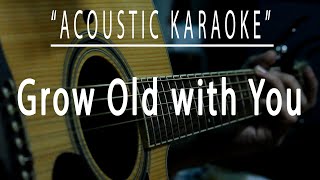 Grow old with you  Adam Sandler Acoustic karaoke [upl. by Tandi894]