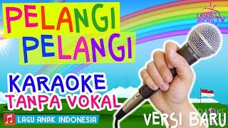 PELANGI PELANGI 🌈🎤 Lagu Anak Versi KARAOKE TANPA VOKAL Terbaru [upl. by Rubel]