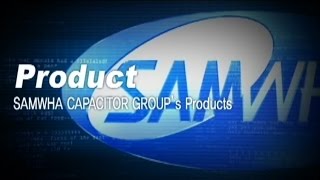 Samwha Capacitor Group Product [upl. by Seftton295]