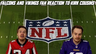 A Falcons amp Vikings Fan Reaction to the Kirk Cousins Signing [upl. by Acimat]