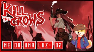 KILL THE CROWS 02  Descobrindo o Lore [upl. by Nohsyar334]