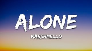 Marshmello  Alone Lyrics [upl. by Bijan]