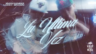 Marcianeke Lucky Brown  LA ÚLTIMA VEZ Video Oficial [upl. by Alur227]