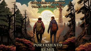 Chrizzlix amp Tophoo  Tales Of The Past Portamento Remix [upl. by Nordek]