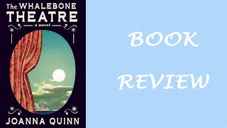 Book Review The Whalebone Theatre by Joanna Quinn [upl. by Cain340]