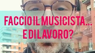 FACCIO IL MUSICISTAE DI LAVORO [upl. by Yelnoc638]