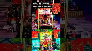 MAA SEDHANI ANE CHAMUNDA MAA VADOSAN DHAM [upl. by Faline]