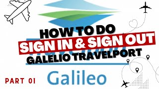 How to do Sign in and Sign out in Galileo Travelport Smart Point 2023 [upl. by Churchill]