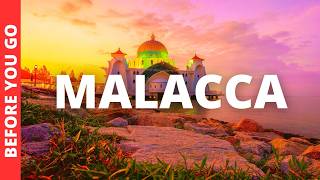 Malacca Malaysia Travel Guide 13 BEST Things To Do In Malacca Melaka [upl. by Raval]