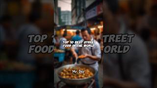 Top 10 Best street food in the world shorts [upl. by Hutchins]