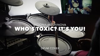 【DRUM COVER】Whos Toxic Its You  Moona Hoshinova Hololive ID [upl. by Noremak]