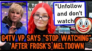 G4TV Vice President HATES Gamers Too Demands We quotStop Watchingquot If We Didnt Like Frosks Meltdown [upl. by Ellen289]