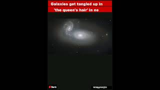 Galaxies get tangled up in the queens hair in new Hubble Telescope imageShorts [upl. by Curr]