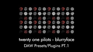 Blurryface  twenty one pilots  SoftwareDAW Presets Pt 1 [upl. by Agnot154]