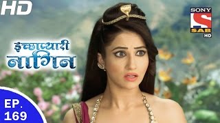 Icchapyaari Naagin  इच्छाप्यारी नागिन  Ep 169  19th May 2017 [upl. by Sorrows]