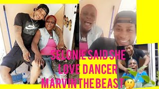 Selonie wants to have a relationship with Dancer Marvin the BeastSelonie said she love Brown man [upl. by Chui]