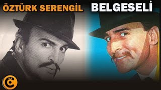 Öztürk Serengil Belgeseli [upl. by Olsewski]