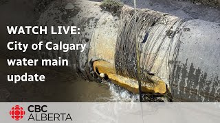 Calgary officials provide update on critical water main break  June 13 [upl. by Ednutabab]