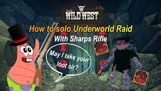 The Wild West Roblox  How to solo Underworld Raid with Sharps Rifle [upl. by Kedezihclem]