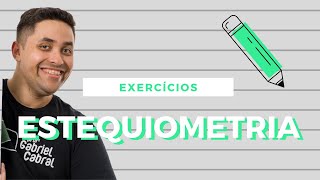 Exercícios de Estequiometria  ProfGabriel Cabral [upl. by Dnalram]