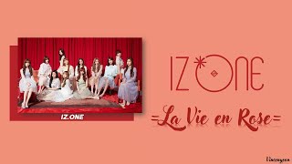 IZONE 아이즈원  라비앙로즈 La Vie en Rose Easy Lyrics [upl. by Aerdnek780]