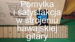 Pomyłka i satysfakcja w strojeniu gitary hawajskiej  Strój Uniwersalny E9  Podane centy [upl. by Aciram297]