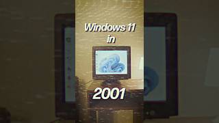 Windows 11 in 2001 [upl. by Salocin]