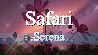 Safari ft Serena  Edit by Art amp Craft With Sandy ღ serena safari [upl. by Ettevol]