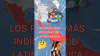 LOS PAÍSES MÁS INDÍGENAS DE LATINOAMÉRICA countryballs paises mapa historia curiosidades [upl. by Klemperer172]