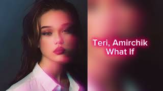 Teri Amirchik  What If [upl. by Kartis]