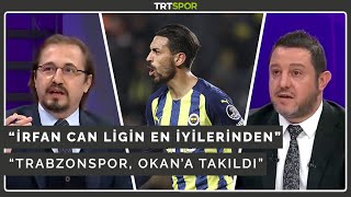 quotİrfan bu ligin en iyilerindenquot  Fenerbahçe 21 Altay  Trabzonspor 11 Giresunspor  Futbol Gecesi [upl. by Gilead]