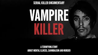 Serial Killer Documentary Richard Trenton Chase The Vampire of Sacramento [upl. by Keyes258]