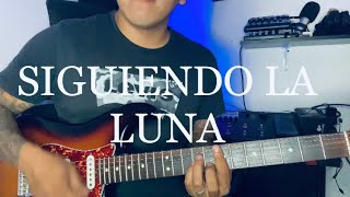 Siguiendo la luna  Los Fabulosos Cadillacs Guitar Cover [upl. by Zoldi]