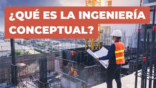 🏗️¿Qué es la Ingeniería CONCEPTUAL 👷‍♂️ Importancia en la INGENIERÍA CIVIL [upl. by Eelan]