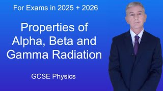 GCSE Physics Revision quotProperties of Alpha Beta and Gamma Radiationquot [upl. by Brannon142]