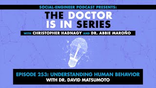 The Doctor Is In Series  Ep 253  Understanding Human Behavior with Dr David Matsumoto [upl. by Sinnal927]