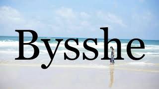 How To Pronounce Bysshe🌈🌈🌈🌈🌈🌈Pronunciation Of Bysshe [upl. by Ahrat]