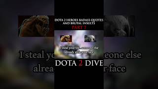 DOTA 2 Heroes Badass Quotes and Brutal Insults dota2 dota2gameplay dota dota2clips fyp [upl. by Enoval376]