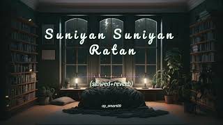 suniyan suniyan Ratan slowedreverb lofi song [upl. by Ysset260]