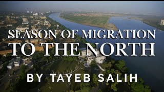 Season of Migration to the North by Tayeb Salih [upl. by Bekha]